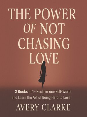 cover image of The Power of Not Chasing Love